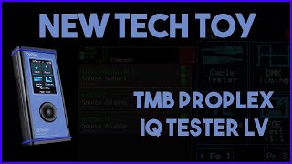 New Tech Toy - TMB Proplex IQ Tester LV