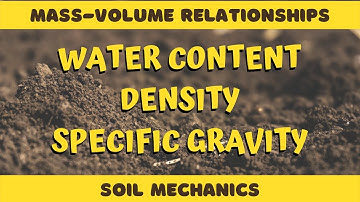 water content, density and specific gravity | mass and volume relationships in soil mechanics