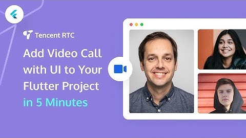 Build Video Call Flutter Application in 5 Minutes Using Tencent RTC