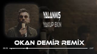 Seninde Aşkın Yalanmış ( Okan Demir Remix ) | Yakup Ekin - Yalanmış