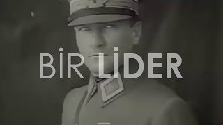 Bir Lider... Mustafa Kemal ATATÜRK
