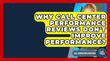 Why Call Center Performance Reviews Don