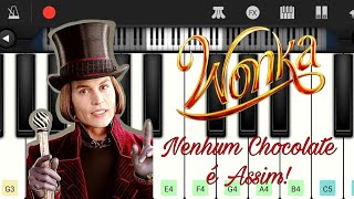 Wonka - Nenhum Chocolate é Assim (Perfect Piano)