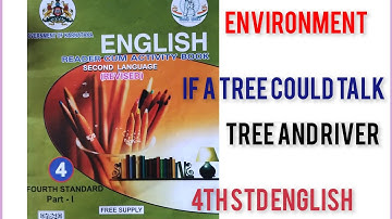 ENVIRONMENT| IF A TREE COULD TALK| TREE AND RIVER| UNIT-3|4TH STD ENGLISH|NALIKALI|