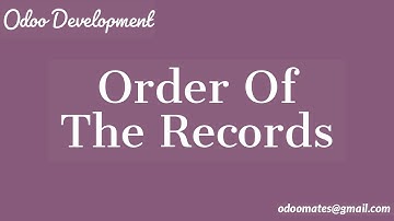 How To Set Order Of Records in Odoo12