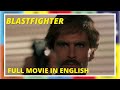 Blastfighter Action Full Movie In English