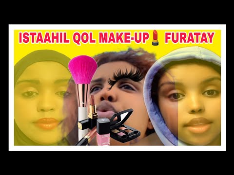ISTAAHIL SHAQO MAKEUP KA DHEX BILOWDAY