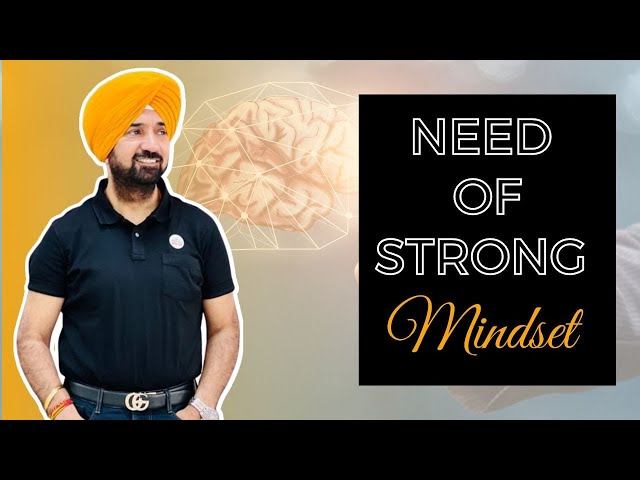 NEED OF STRONG MINDSET | GURMUKH SINGH VIJ class=