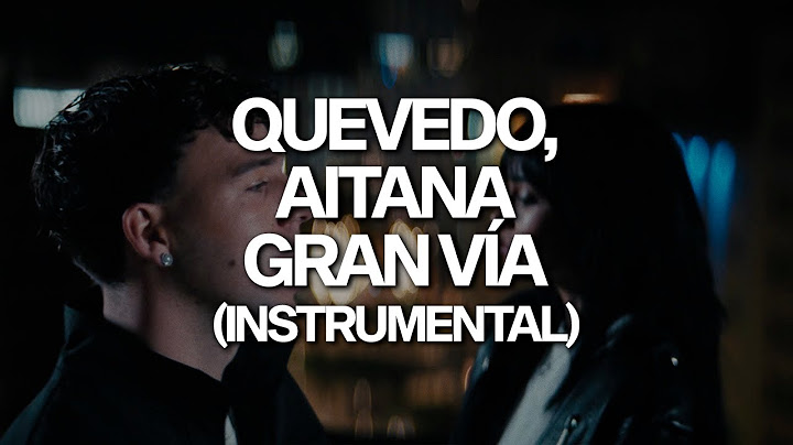 Quevedo ft. Aitana - GRAN VÍA (Instrumental)