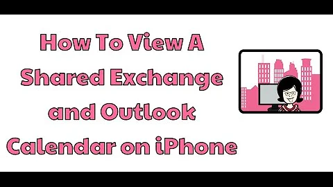 How to view A Shared Exchange and Outlook Calendar on iPhone