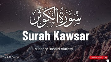 Surah Kawsar (The Abundance) | Mishary Rashid Alafasy  مشاري بن راشد العفاسي | سورة الكوثر