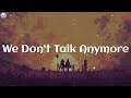 Charlie Puth - We Don't Talk Anymore (Lyrics)