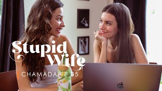 Chamada: Stupid Wife - 3ª Temporada - 3X05
