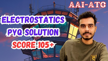 AAI ATC Complete Electrostatics PYQ Solution | Score 105+ with ease