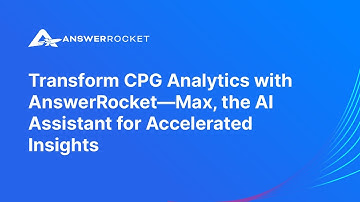 Transform CPG Analytics with AnswerRocket: Max, the AI Assistant for Accelerated Insights