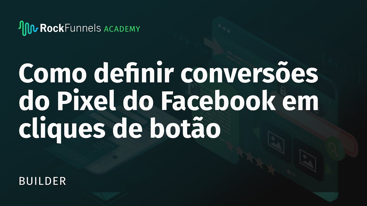 Como definir conversões do Pixel do Facebook em cliques de botão no RockFunnels