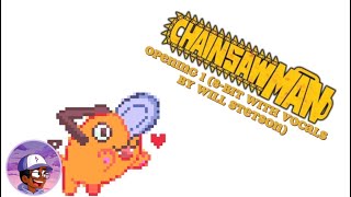 CHAINSAW MAN opening 1 (8-bit cover with vocals by @willstetson)