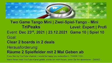 Two Game Tango Mini - TriPeaks Expert #10 | Dec 23, 2021 | Goal: Clear 2 boards in 2 deals