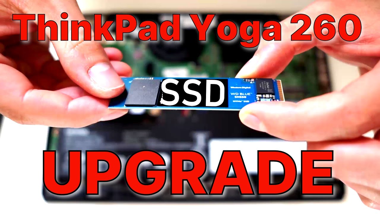ThinkPad Yoga 260 NVMe SSD upgrade (SSD, RAM, WLAN)