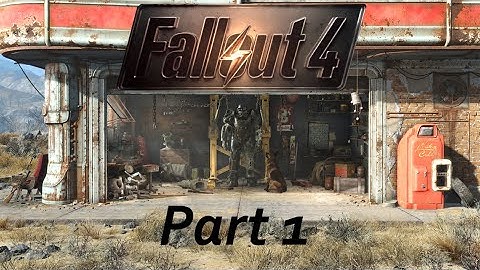 Fallout 4 Part 1 Welcome to the Commonwealth