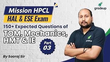 HPCL,HAL & ESE || 150+ Expected Questions of TOM, Mechanics, HMT & IE | Part-3 | By Sooraj Sir