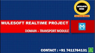 MULESOFT PROJECT -:- SESSION-01 -:- TRANSPORT MODULE -:- MULESOFT REALTIME PROJECT