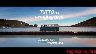 Nightcore-Benji & Fede - Tutto per una Ragione feat. Annalisa