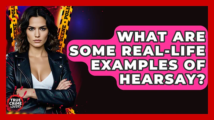 What Are Some Real-life Examples Of Hearsay? - True Crime Lovers