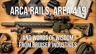 Arca Rails, Area 419, and Words of Wisdom from Bruiser Industries