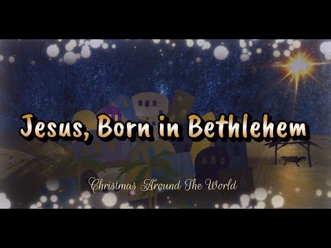 JESUS, BORN IN BETHLEHEM | Christmas Around The World | Lyric Video - FLC