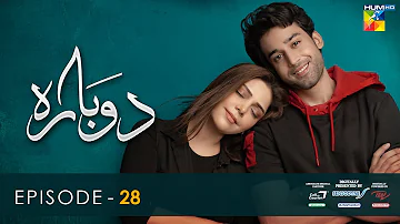 Dobara Episode 28 Eng Sub 11 May 2022 Presented By Sensodyne ITEL Call Courier HUM TV Dobara Episode 28 Eng Sub 11 May 2022 Presented By Sensodyne ITEL Call Courier HUM TV