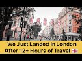 We Just Landed in London After 12+ Hours of Travel 🏴󠁧󠁢󠁥󠁮󠁧󠁿