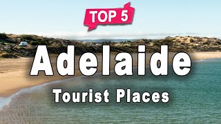 Top 5 Places to Visit in Adelaide, South Australia | Australia - English