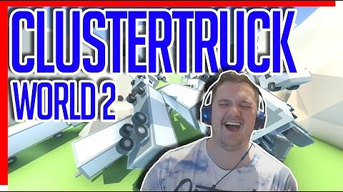 Clustertruck World 2 Levels 1-10 : Clustertruck Playthrough