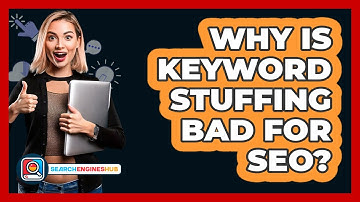 Why Is Keyword Stuffing Bad For SEO? - SearchEnginesHub.com
