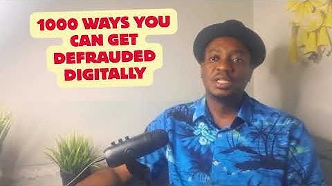 A thousand ways You can get defrauded digitally