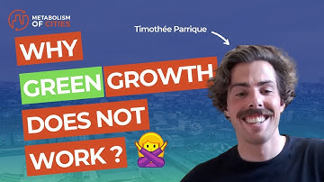 Why Green Growth does not work ? (Timothée Parrique)