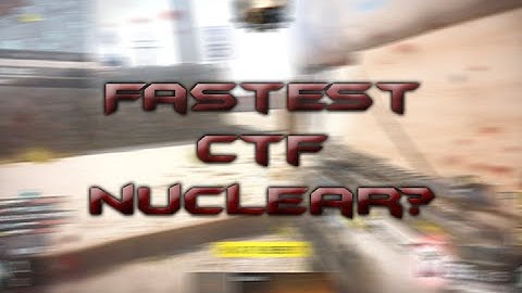 BO3: Worlds Fastest CTF Nuclear?