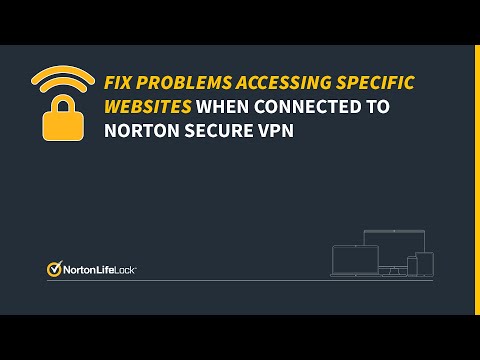 Fix problem accessing specific websites when connected to Norton Secure VPN