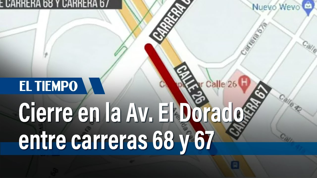 Cierre en la Avenida El Dorado entre carreras 68 y 67 | El Tiempo - YouTube