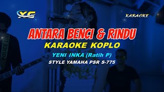 Yeni Inka ft. Adella - Antara Benci dan RIndu KARAOKE (YAMAHA PSR - S 775)