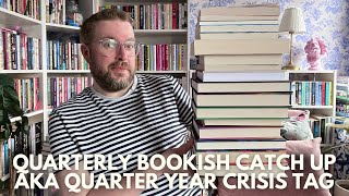 Quarterly Bookish Catch Up/Quarter Year Crisis Tag | April 2024 @SavidgeReads