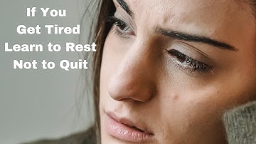 If You Get Tired, Learn To REST, NOT To QUIT || Motivational Talk || #motivationaltalk