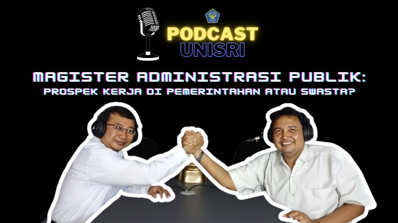 MAGISTER ADMINISTRASI PUBLIK PROSPEK KERJA DI PEMERINTAHAN ATAU SWASTA? Podcast #13