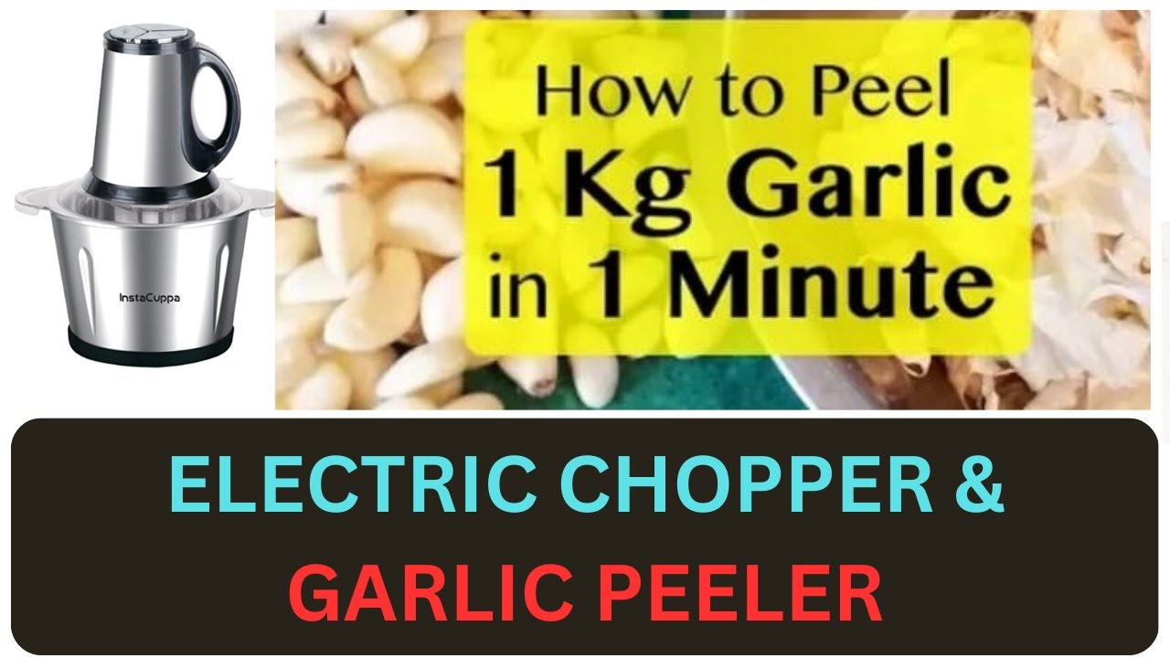 Garlic peeler machine/instacuppa premium electric chopper with garlic