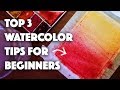 Top 3 beginner watercolor tips  techniques w bonus tip