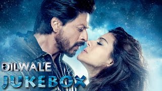 Dilwale Jukebox Shah Rukh Khan Kajol Varun Dhawan Kriti Sanon