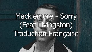 Macklemore - Sorry (Feat Livingston) / Traduction Française