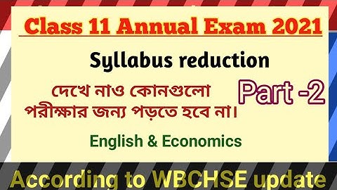 Class 11 Annual Exam Syllabus reduction 2021| part 2 | wbchse new update