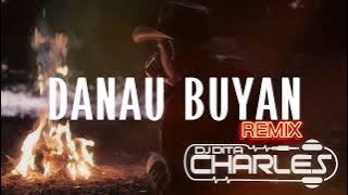 DANAU BUYAN BREAKBEAT (DJ DITA CHARLES REMIX) [ ]